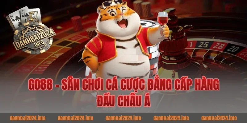 Go88 - Sân Chơi Cá Cược Đẳng Cấp Hàng Đầu Châu Á